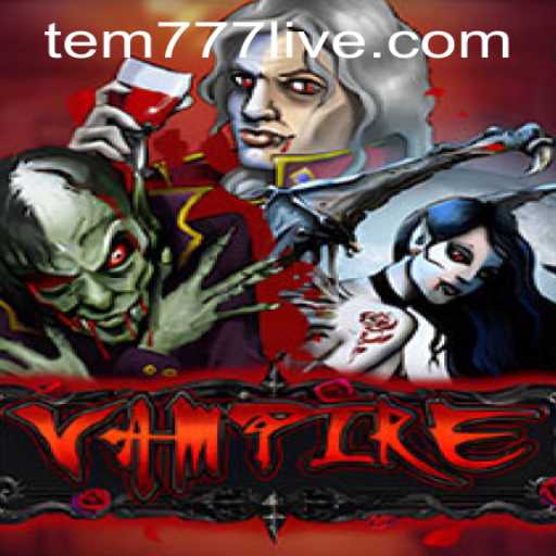 Unlock the World of 'Vampire': Explore the Thrills of Tem777 PH Login